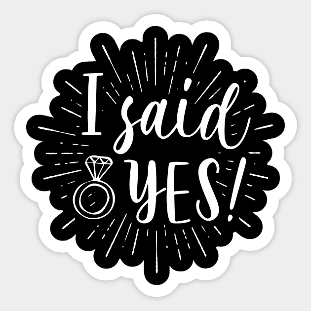 I Said Yes - Bachelorette Party Gift Sticker by biNutz